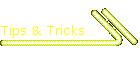 Tips & Tricks