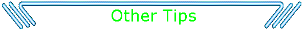 Other Tips