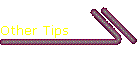 Other Tips